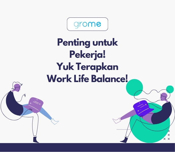 Penting untuk Pekerja! Yuk Terapkan Work Life Balance!