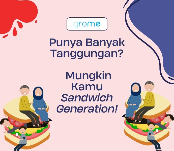 Punya Banyak Tanggungan? Mungkin Kamu Sandwich Generation!