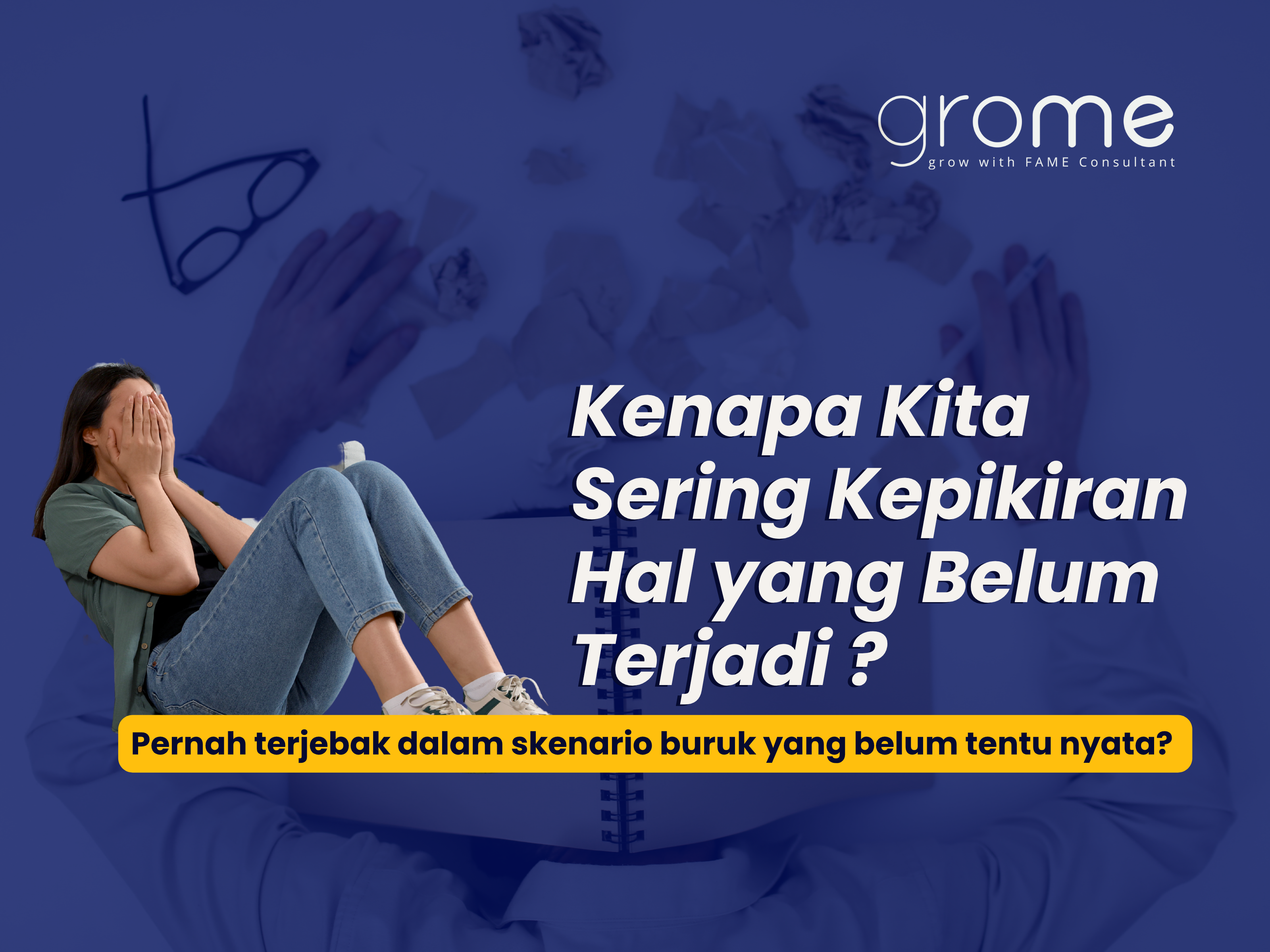 kenapa-kita-sering-kepikiran-hal-yang-belum-terjadi-